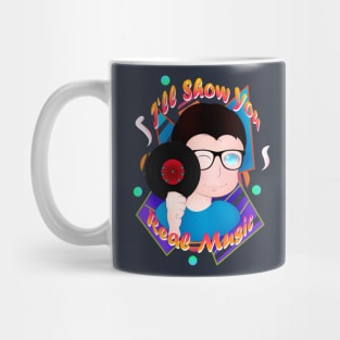 I'll Show Ya Real Music Mug